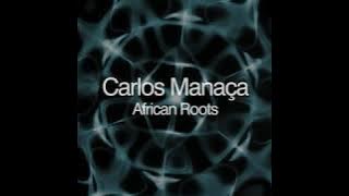 Carlos Manaça - African Roots - Original Mix [Magna 106D]