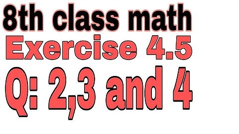 8th Class Mathematics Chapter 4 Exercise 4.5 Question 2,3 and4. ||Sindh text ||