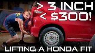 Tallest Budget Lift for a GE8 Honda Fit (Part 1)