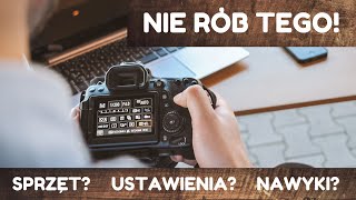 5 Błędów Których MUSISZ UNIKAĆ w Fotografii! | #Fotografia | Podstawy Fotografii