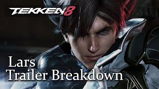 Tekken 8 Lars Gameplay Trailer Breakdown