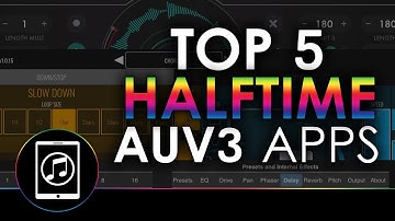 Top 5 Best AUv3 HalfTime Apps With Demos
