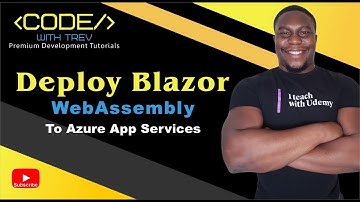 Deploy Blazor WebAssembly To Azure App Services | Trevoir Williams