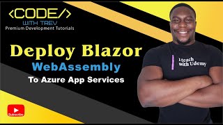 Deploy Blazor WebAssembly To Azure App Services | Trevoir Williams