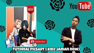 Tutorial Picsart Kids Jaman Now