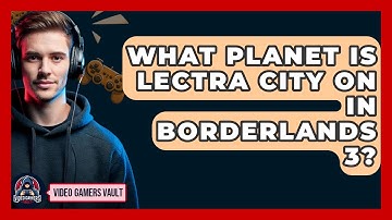 What Planet Is Lectra City On In Borderlands 3? - Video Gamers Vault