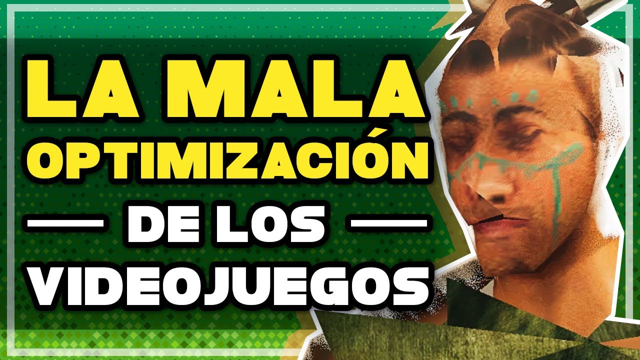 La (mala) optimización de los videojuegos
