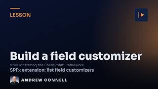 Build an SPFx Field Customizer (Demo)