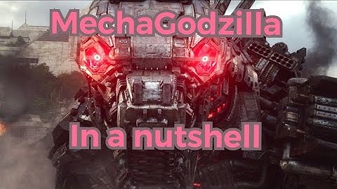 MechaGodzilla in a nutshell