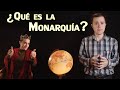 ¿Qué es la Monarquía?