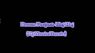 Dance Project - Hej Hej (Dj Novix Remix 2014)