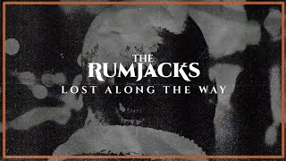 The Rumjacks - Lost Along The Way (Official Lyric Video)