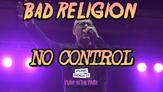 BAD RELIGION - NO CONTROL (LIVE AT PUNK IN THE PARK FESTIVAL,  2022 FULL SONG 4K)