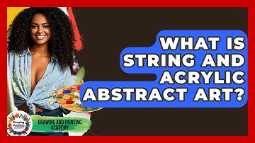 What Is String And Acrylic Abstract Art? - Drawing and Painting Academy