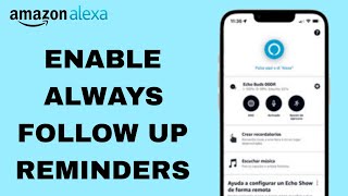 How To Enable Always Follow Up Reminders On Amazon Alexa App