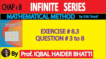Ch# 8 | Exercise 8.3 Q3,4,5,6,7 & 8 | Mathematical Method By SM Yusuf (Lec 3)