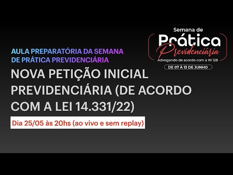 AULA PRÉ EVENTO PREVI - PETIÇÃO INICIAL PREVIDENCIÁRIA (LEI 14.331)