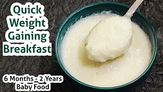 Quick Weight Gaining Breakfast| Weight Gaining Porridge| 6 Months Baby Food| Rava Potato Porridge