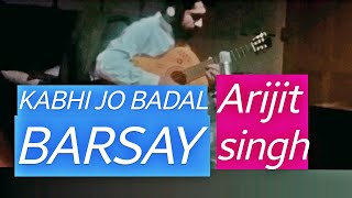 Arijit Singh - Kabhi jo Badal Barse - Fingerstyle Cover chords