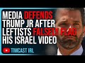 Media DEFENDS Trump Jr After Leftists LIE On Twitter, Falsely Flagging His Israel Video