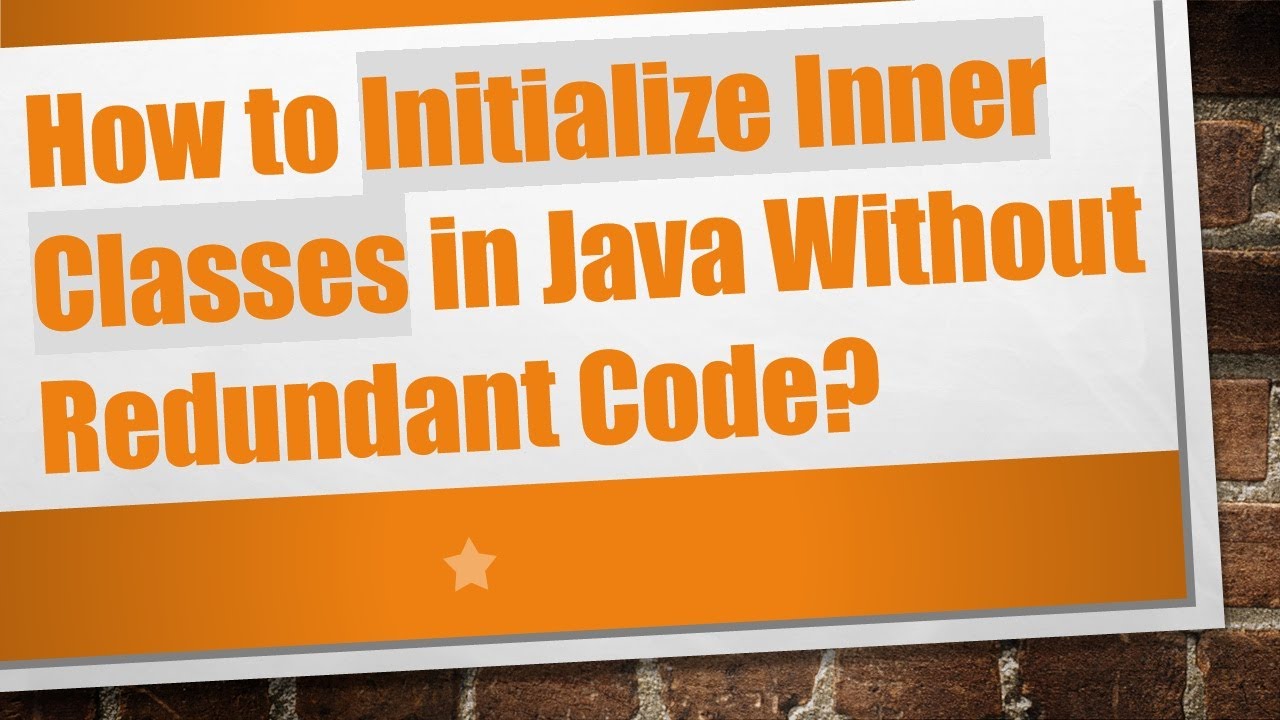 How to Initialize Inner Classes in Java Without Redundant Code? - YouTube