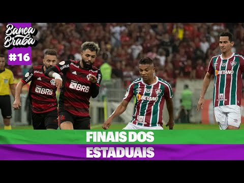 🔴 Tudo sobre as Finais dos Estaduais -  Banca Braba #16