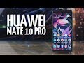 Неделя с Huawei Mate 10 Pro. Полный обзор