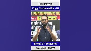 Engineering Mathematics - III | B.tech 3rd Sem | Detailed Live Classes #beu #semester #btech #3rdsem