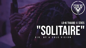 Lo-KiThaGod x Stats - "Solitaire" (Official Video) | Dir. By @aSoloVision
