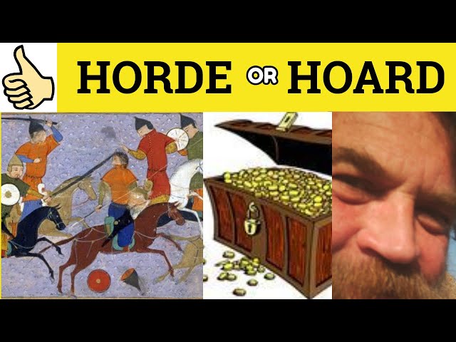 Hoard vs. Horde: Do You Know The Difference? 