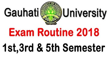 Gauhati University Exam Routine 2018-1st,3rd & 5th Semester