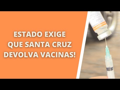 GOVERNO DO ESTADO EXIGE DE SANTA CRUZ DEVOLUÇÃO DE DOSES DA VACINA CONTRA COVID-19!