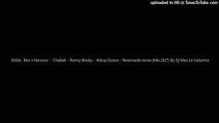 Kiddo  Biro x Nenuco -  Chabeli - Ronny Blasky - Arboy Esono - Reservado remix (Mix 2k25 By Dj Max L