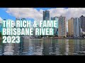 The rich and fame of brisbane river 2023