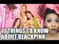 Top 10 Things You Need to Know About BLACKPINK | Reaction