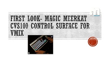 Magic Meerkat CVS100 Control Surface for vMix