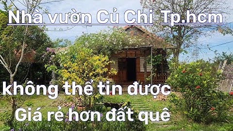 (Đã bán) gấp nhà vườn ở Củ Chi Tp.hcm đẹp như bức tranh đồng quê ai thấy củng mê.