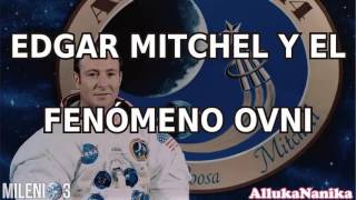 Milenio 3 - Edgar Mitchel y el fenómeno OVNI