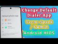 how to Change Default  Dialer app Tecno Spark Android Phone