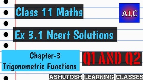 Chapter-3 Trigonometric Functions  Ex-3.1(Q1,Q2) Class 11 Maths Ncert
