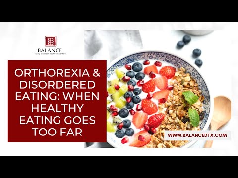 When "Healthy" Eating Goes Too Far: An Overview of Orthorexia & Disordered Eating