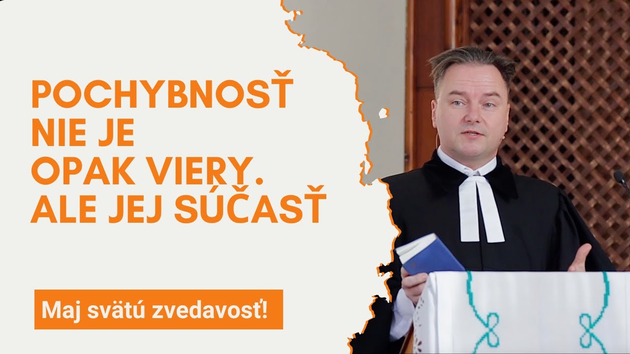 Pochybnosť nie je opak viery. Ale jej súčasť l Tibor Jančík