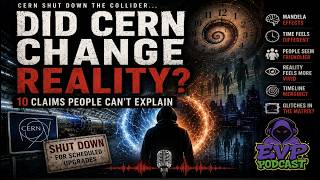 204 - Did CERN Change Reality | The Top 10 Claims Since the Collider Shut Down