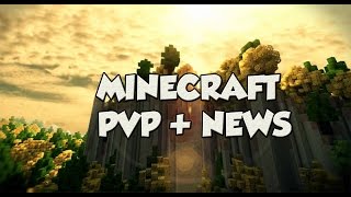 Minecraft PVP and Some News!