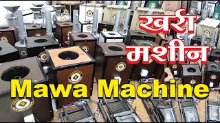 Mawa Machines Kharra Machines