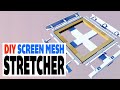 DIY Screen Mesh Stretcher