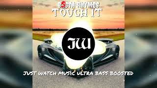 Busta Rhymes-Touch It  (Deep Remix) (Just Watch Ultra Bass Boosted) #anasayfa