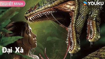 [THUYẾT MINH] Đại Xà | 🔥 Lâm Kỳ vào rừng tìm thuốc cứu con! ⚡ Bí ẩn Hoa Sự Sống | Phim Lẻ YOUKU