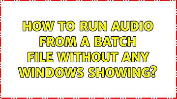 How to run audio from a batch file without any windows showing? (2 Solutions!!)
