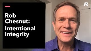 Intentional Integrity: Rob Chesnut